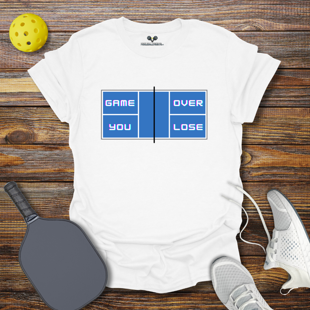 Game Over You Lose T-Shirt