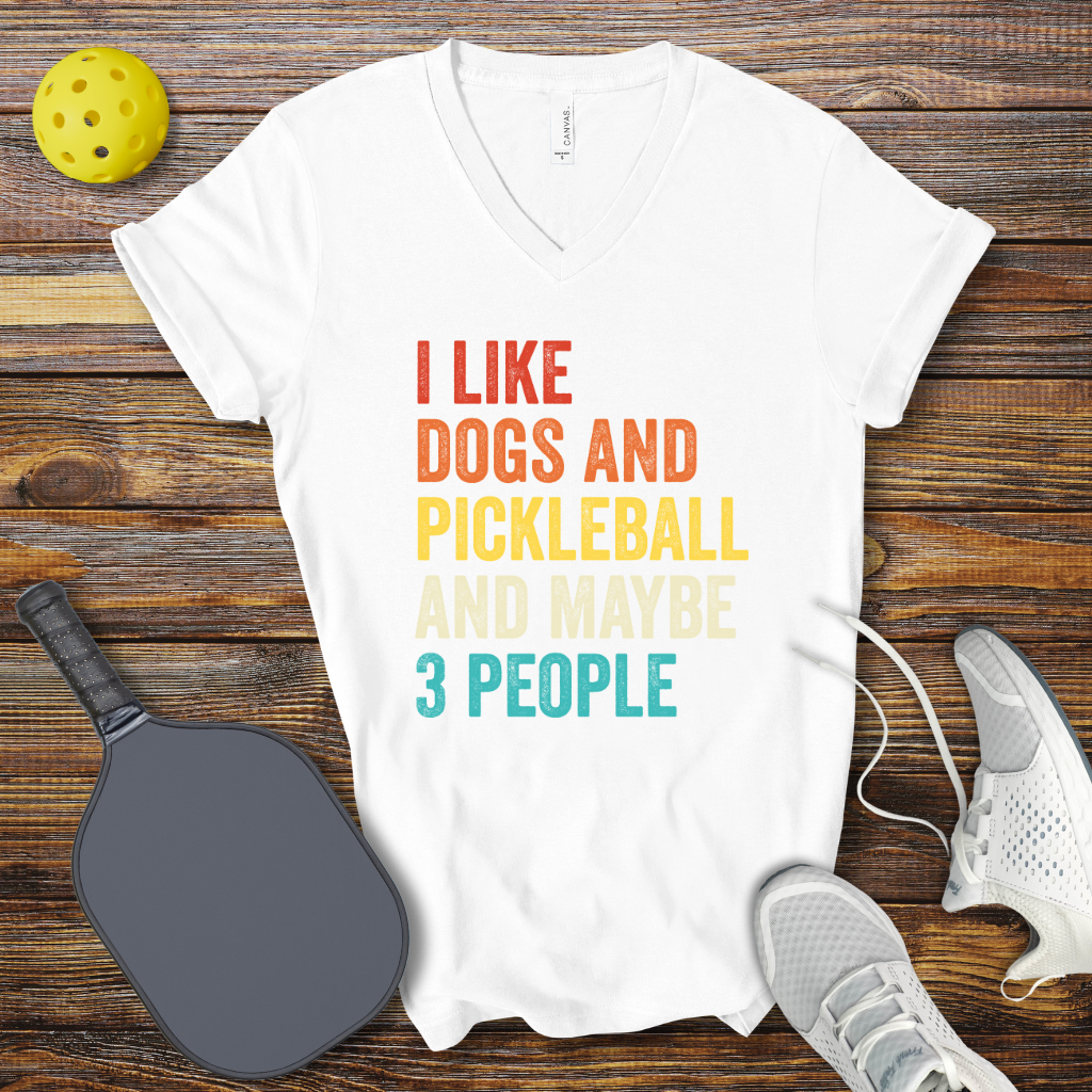 I Like Dogs and Pickleball and Maybe 3 People V-Neck T-shirt